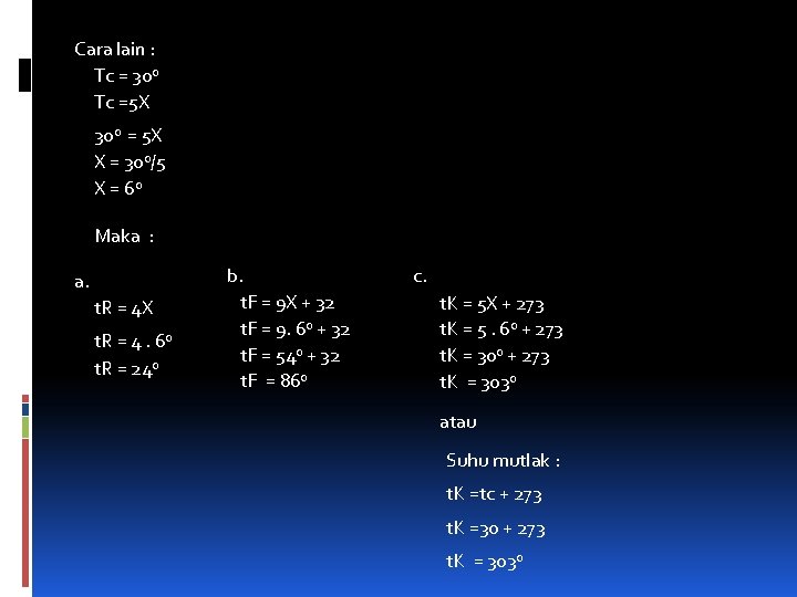 Cara lain : Tc = 300 Tc =5 X 300 = 5 X X