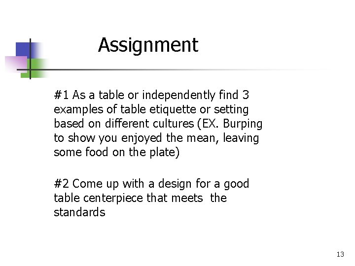 Assignment #1 As a table or independently find 3 examples of table etiquette or