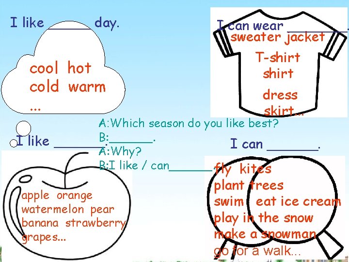 I like _____ day. cool hot cold warm. . . I can wear _______.