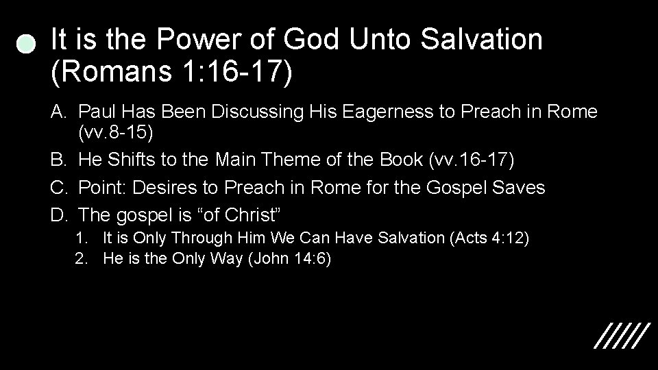 It is the Power of God Unto Salvation (Romans 1: 16 -17) A. Paul