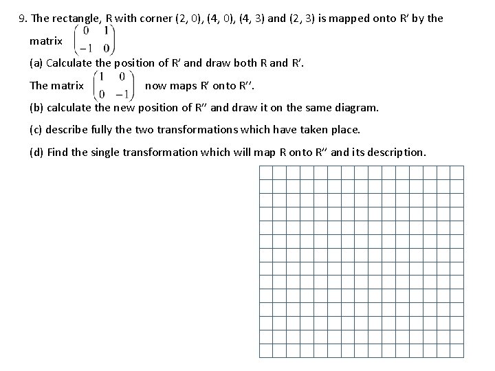 9. The rectangle, R with corner (2, 0), (4, 3) and (2, 3) is