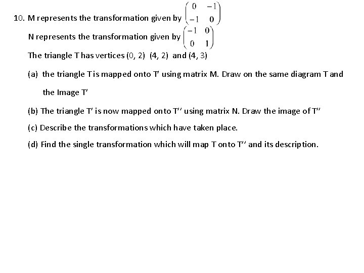 10. M represents the transformation given by N represents the transformation given by The