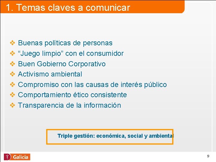 1. Temas claves a comunicar v Buenas políticas de personas v “Juego limpio” con