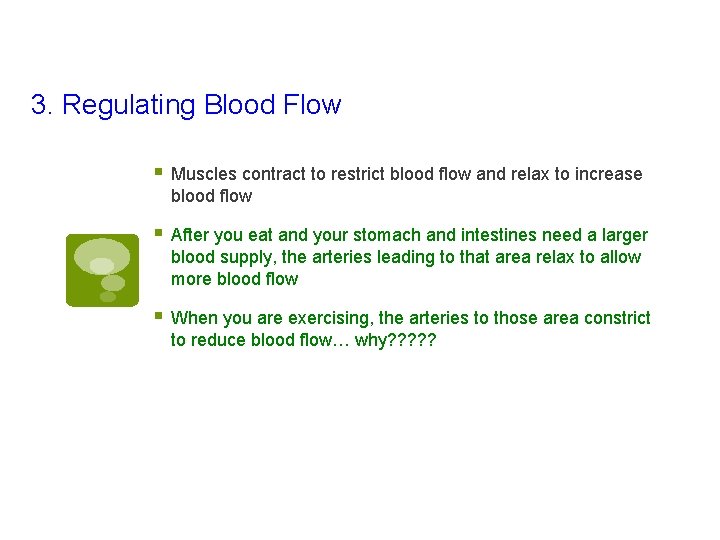 3. Regulating Blood Flow § Muscles contract to restrict blood flow and relax to