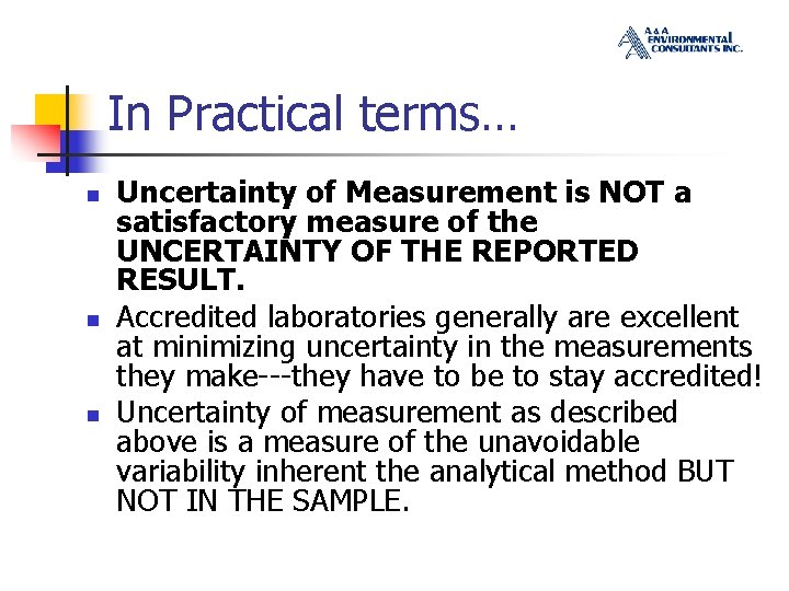 In Practical terms… n n n Uncertainty of Measurement is NOT a satisfactory measure