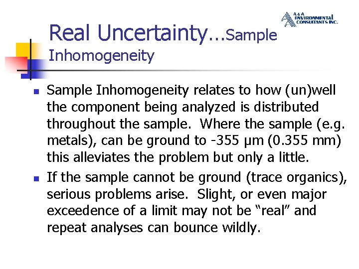 Real Uncertainty…Sample Inhomogeneity n n Sample Inhomogeneity relates to how (un)well the component being
