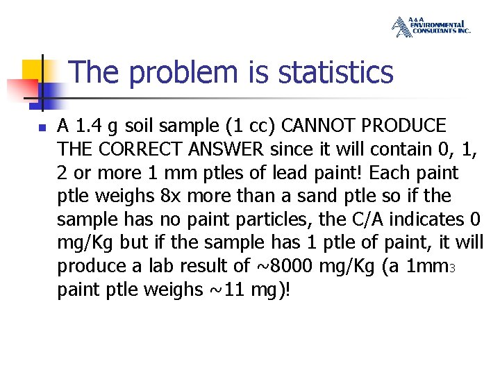 The problem is statistics n A 1. 4 g soil sample (1 cc) CANNOT