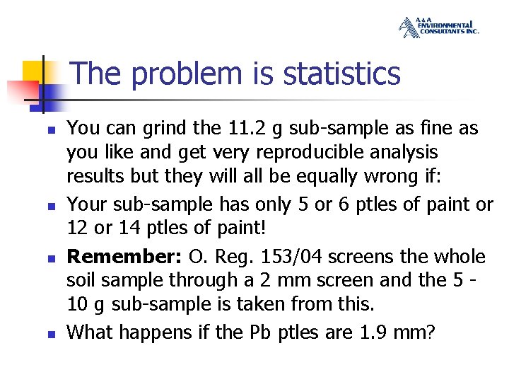 The problem is statistics n n You can grind the 11. 2 g sub-sample