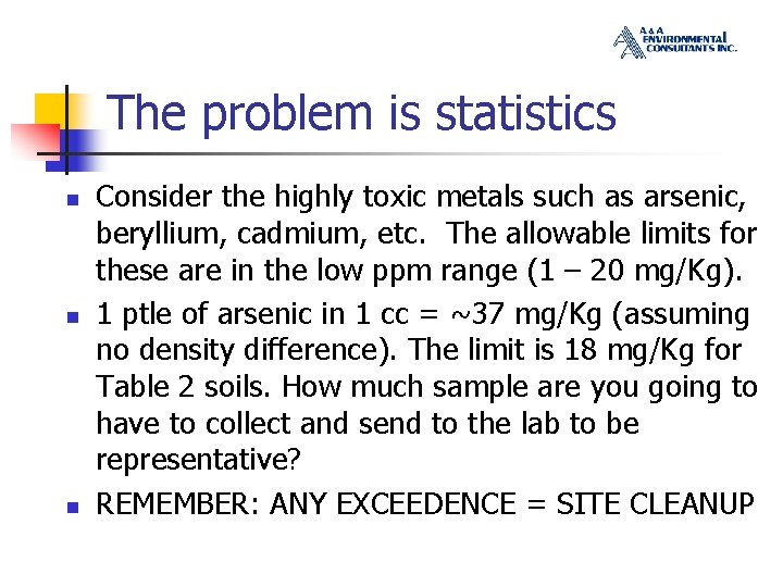 The problem is statistics n n n Consider the highly toxic metals such as