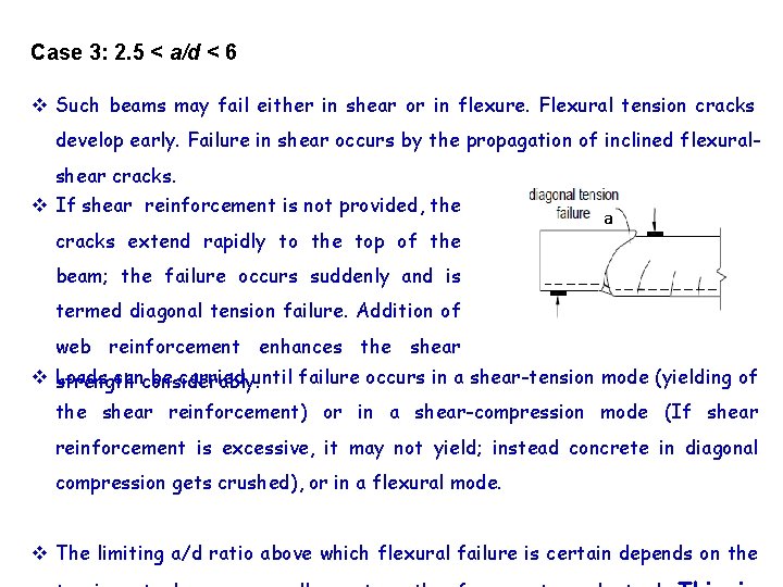Case 3: 2. 5 < a/d < 6 v Such beams may fail either