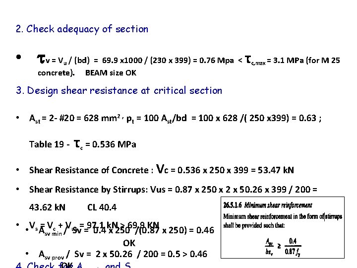 2. Check adequacy of section • v = V / (bd) = 69. 9