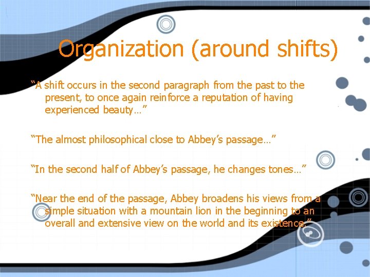 Organization (around shifts) “A shift occurs in the second paragraph from the past to