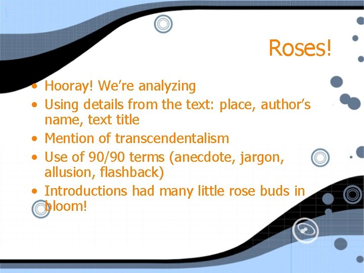 Roses! • Hooray! We’re analyzing • Using details from the text: place, author’s name,