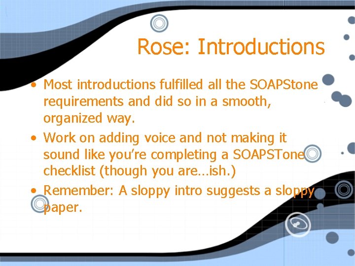 Rose: Introductions • Most introductions fulfilled all the SOAPStone requirements and did so in