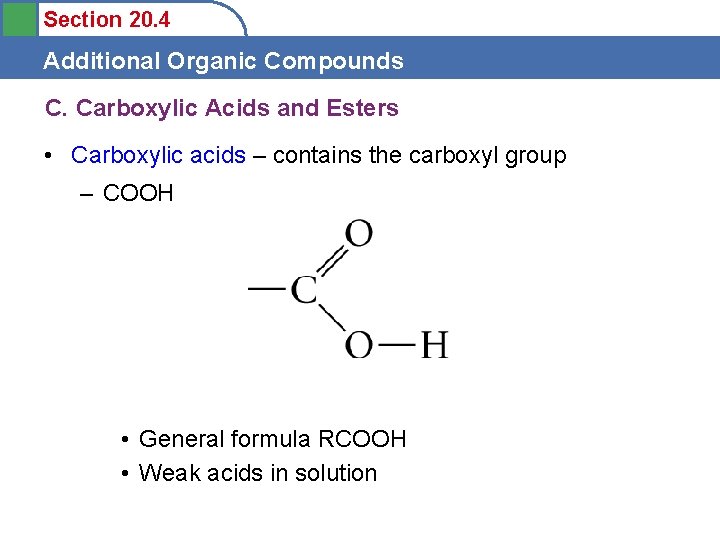 Section 20. 4 Additional Organic Compounds C. Carboxylic Acids and Esters • Carboxylic acids