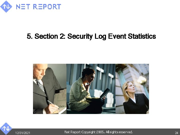 5. Section 2: Security Log Event Statistics 12/31/2021 24 