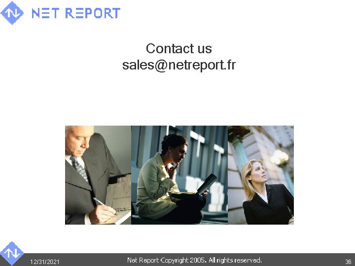 Contact us sales@netreport. fr 12/31/2021 36 