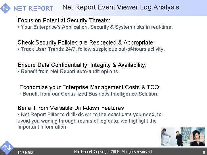 Net Report Event Viewer Log Analysis Focus on Potential Security Threats: • Your Enterprise’s