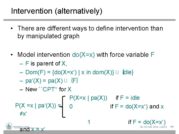 Intervention (alternatively) • There are different ways to define intervention than by manipulated graph