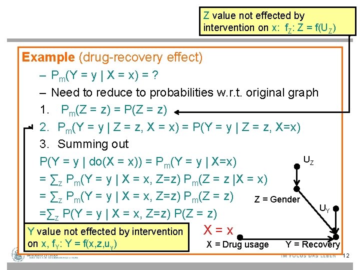 Z value not effected by intervention on x: f. Z: Z = f(UZ) Example