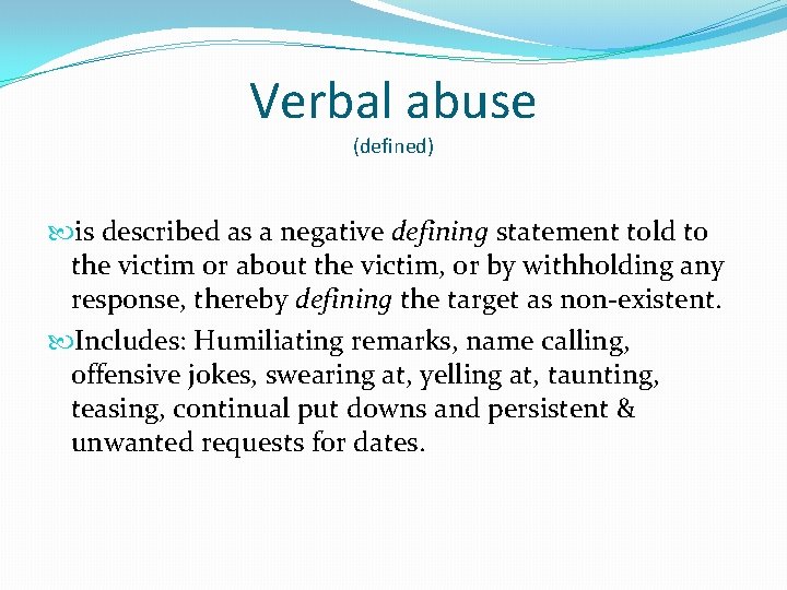 Verbal abuse (defined) is described as a negative defining statement told to the victim