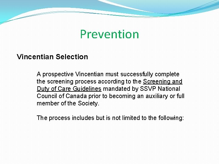 Prevention Vincentian Selection A prospective Vincentian must successfully complete the screening process according to