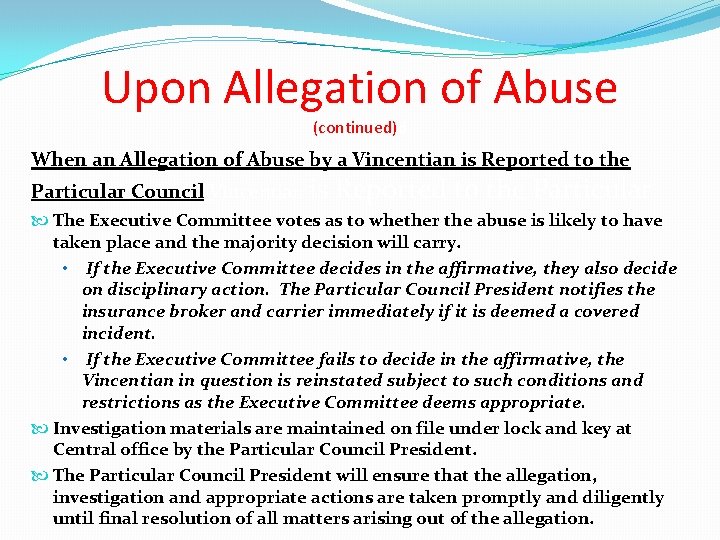 Upon Allegation of Abuse (continued)d When an Allegation of Abuse by a Vincentian is