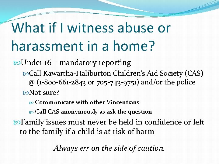 What if I witness abuse or harassment in a home? Under 16 – mandatory