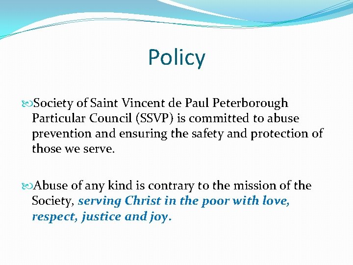 Policy Society of Saint Vincent de Paul Peterborough Particular Council (SSVP) is committed to