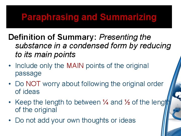 Paraphrasing and Summarizing Definition of Summary: Presenting the substance in a condensed form by