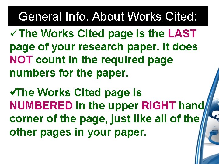 General Info. About Works Cited: üThe Works Cited page is the LAST page of