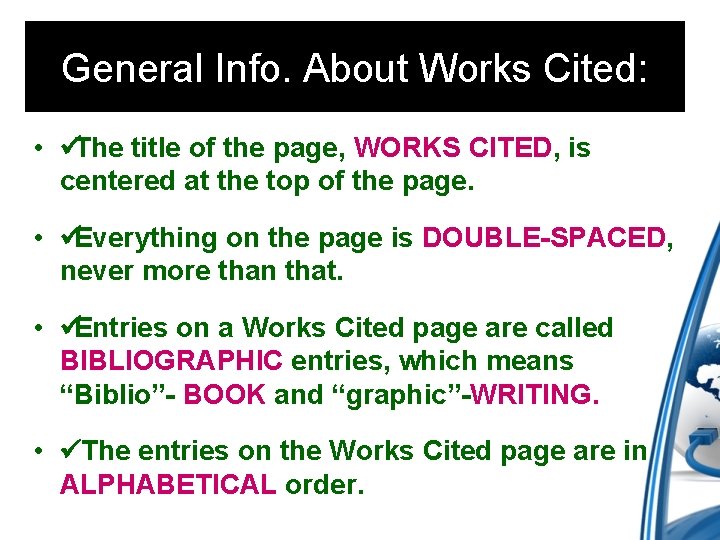 General Info. About Works Cited: • üThe title of the page, WORKS CITED, is