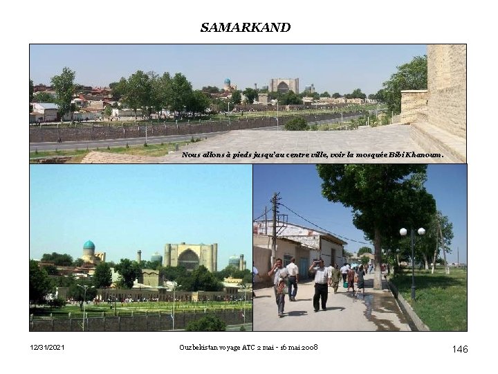 SAMARKAND Nous allons à pieds jusqu’au centre ville, voir la mosquée Bibi Khanoum. 12/31/2021