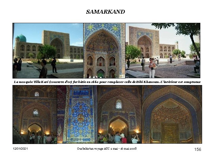 SAMARKAND La mosquée Tilla Kari (couverte d’or) fut bâtie en 1660 pour remplacer celle