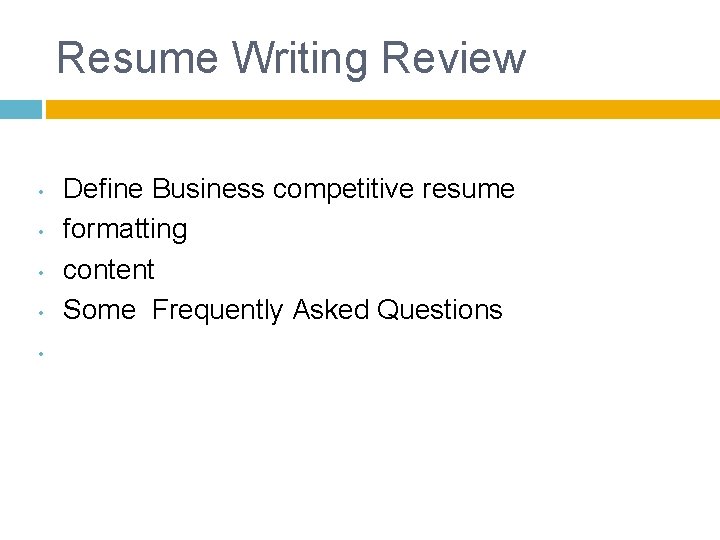 Resume Writing Review • • • Define Business competitive resume formatting content Some Frequently