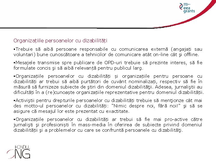 Organizațiile persoanelor cu dizabilități Trebuie să aibă persoane responsabile cu comunicarea externă (angajați sau