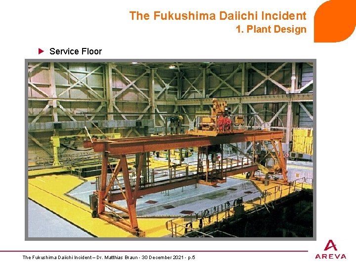 The Fukushima Daiichi Incident 1. Plant Design Service Floor The Fukushima Daiichi Incident –