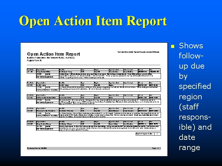 Open Action Item Report n Shows followup due by specified region (staff responsible) and