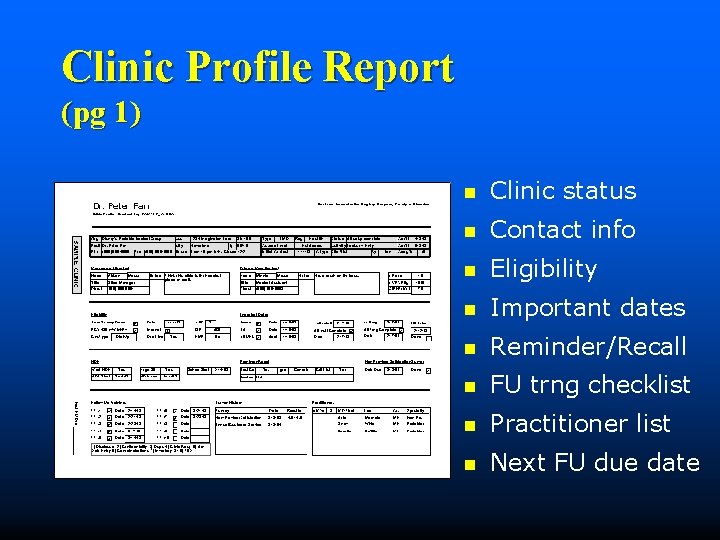 Clinic Profile Report (pg 1) n Clinic status n Contact info n Eligibility n