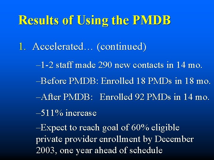Results of Using the PMDB 1. Accelerated… (continued) – 1 -2 staff made 290