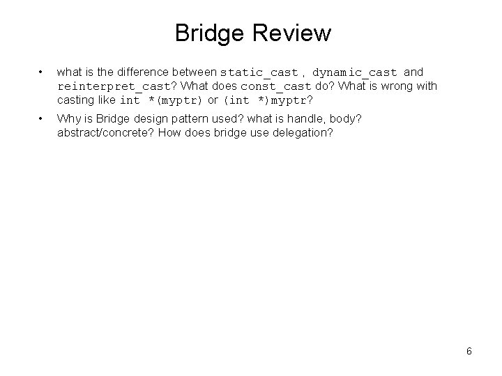 Bridge Review • what is the difference between static_cast , dynamic_cast and reinterpret_cast? What Bridge Review • what is the difference between static_cast , dynamic_cast and reinterpret_cast? What