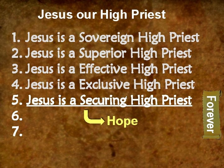 Jesus our High Priest Forever 1. Jesus is a Sovereign High Priest 2. Jesus