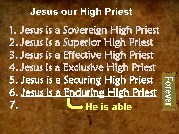 Jesus our High Priest Forever 1. Jesus is a Sovereign High Priest 2. Jesus