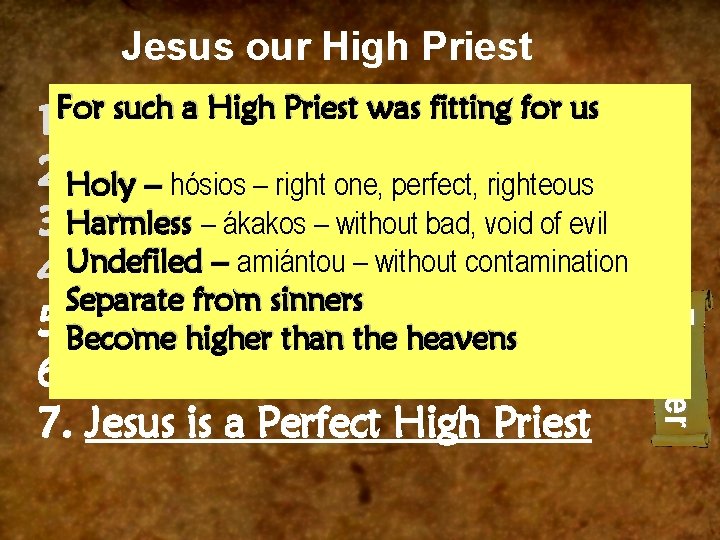 Jesus our High Priest For such a High Priest was fitting for us 1.