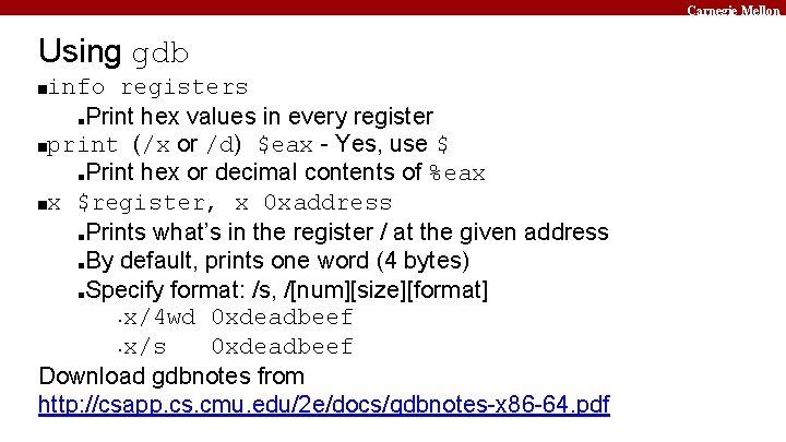 Carnegie Mellon Using gdb info registers ■Print hex values in every register ■print (/x