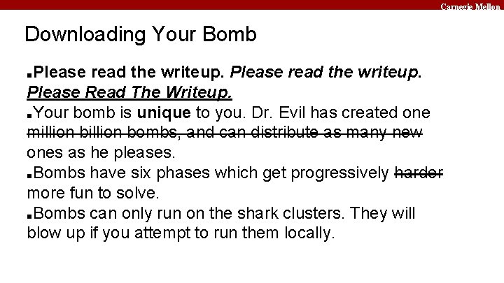 Carnegie Mellon Downloading Your Bomb Please read the writeup. Please Read The Writeup. ■Your