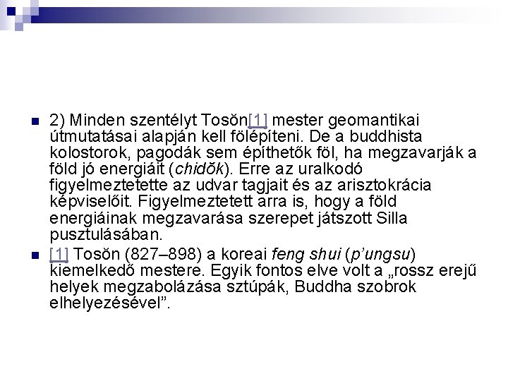 n n 2) Minden szentélyt Tosŏn[1] mester geomantikai útmutatásai alapján kell fölépíteni. De a