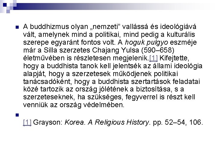 n A buddhizmus olyan „nemzeti” vallássá és ideológiává vált, amelynek mind a politikai, mind