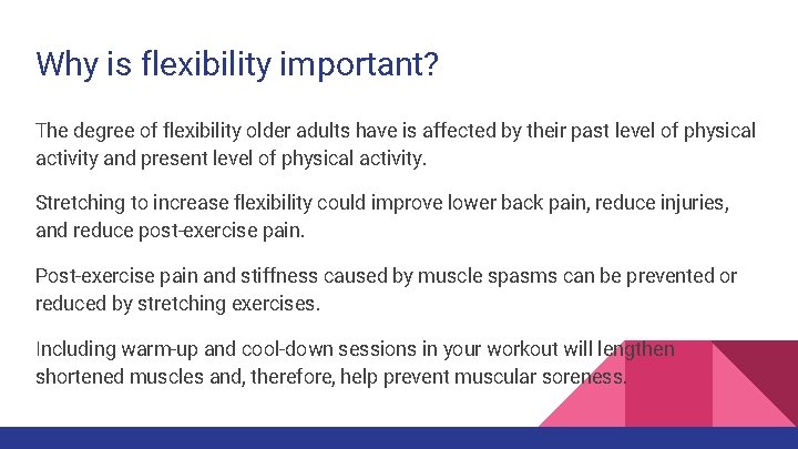Why is flexibility important? The degree of flexibility older adults have is affected by Why is flexibility important? The degree of flexibility older adults have is affected by