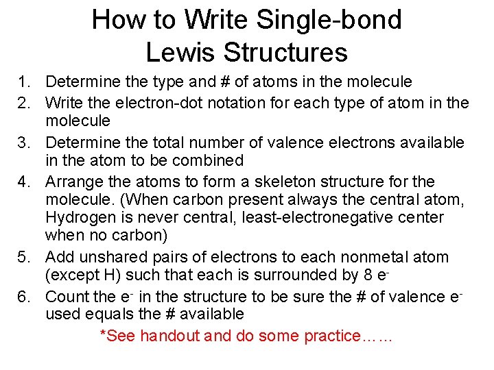 How to Write Single-bond Lewis Structures 1. Determine the type and # of atoms